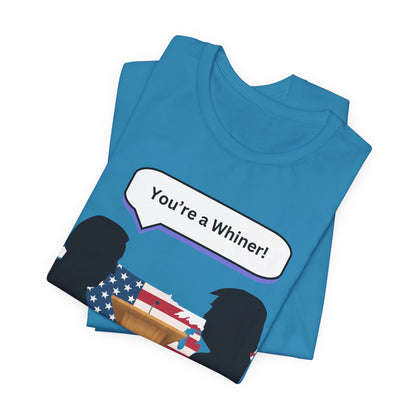 2024 US Presidential Debate Shirt, You're a Whiner!