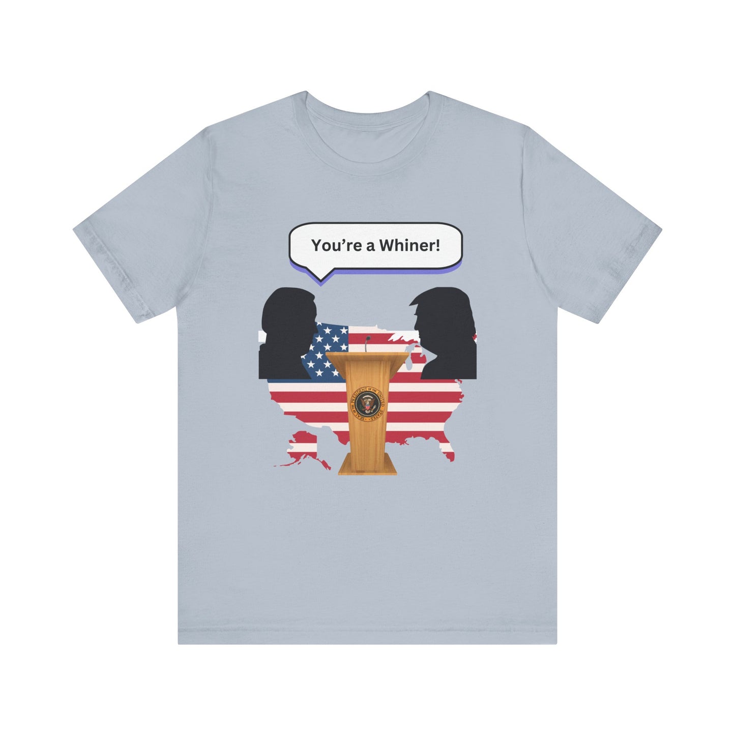 2024 US Presidential Debate Shirt, You're a Whiner!