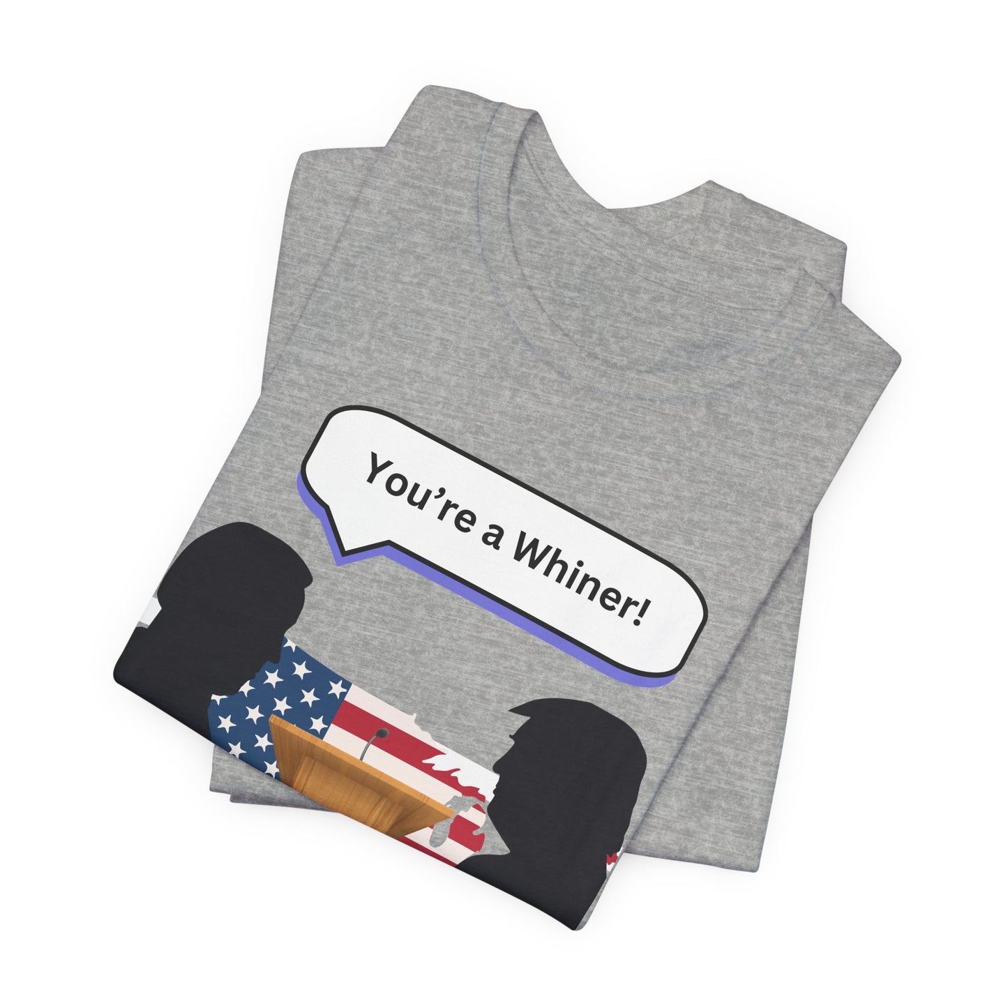 2024 US Presidential Debate Shirt, You're a Whiner!