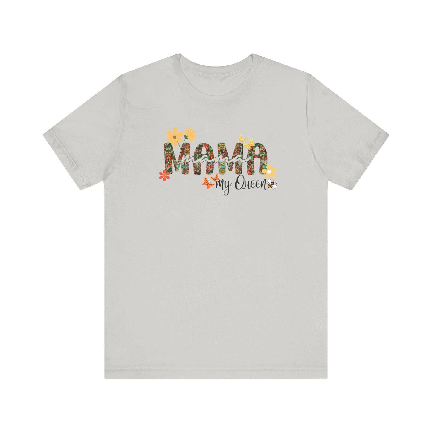 Mama My Queen T Shirt