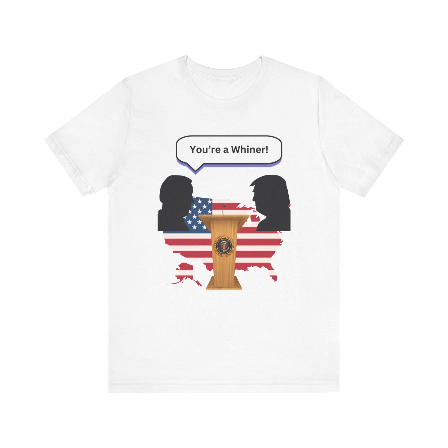 2024 US Presidential Debate Shirt, You're a Whiner!