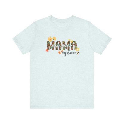 Mama My Queen T Shirt