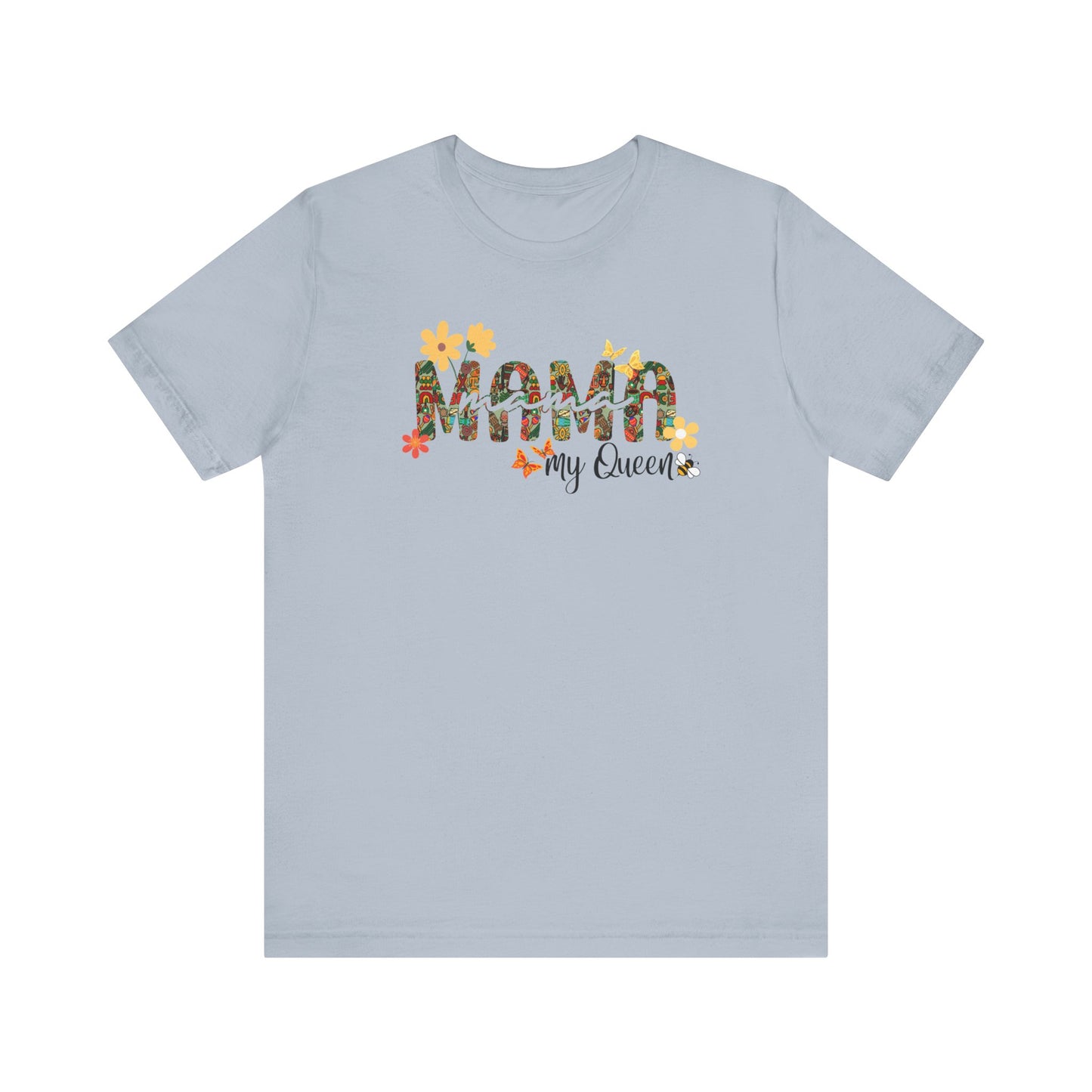 Mama My Queen T Shirt