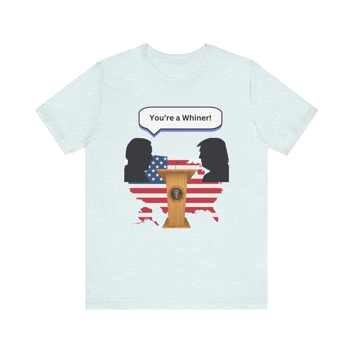 2024 US Presidential Debate Shirt, You're a Whiner!