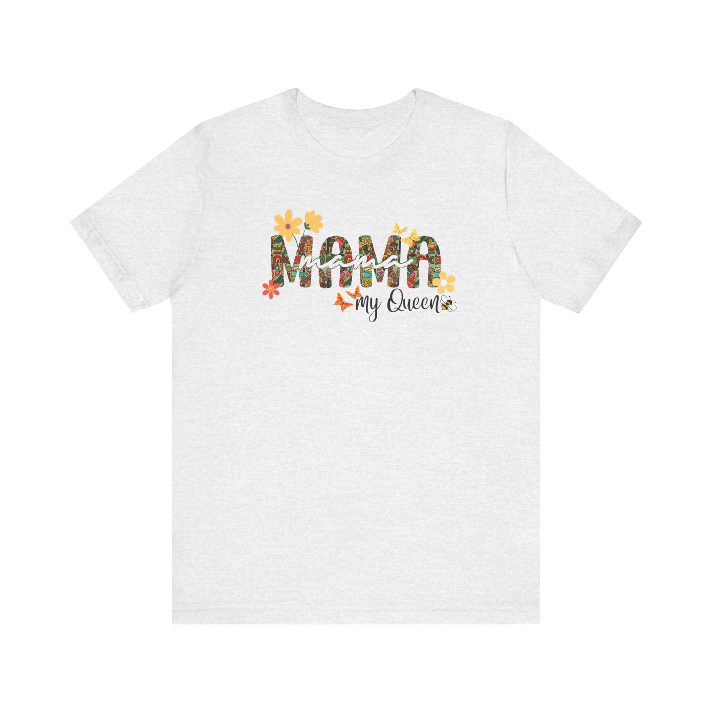 Mama My Queen T Shirt