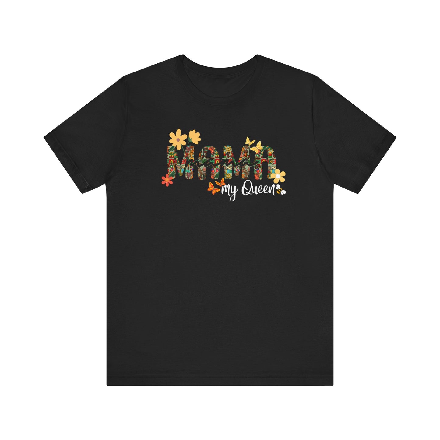 Mama My Queen T Shirt