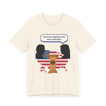 2024 US Presidential Debate Shirt, I took two Cognitive Test and Aced them