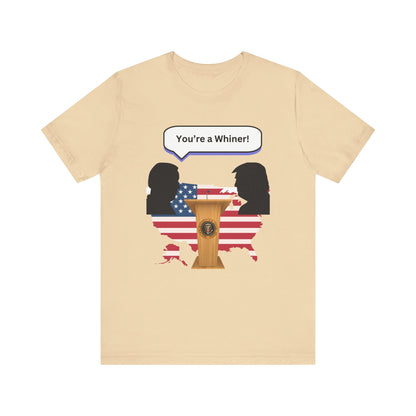 2024 US Presidential Debate Shirt, You're a Whiner!