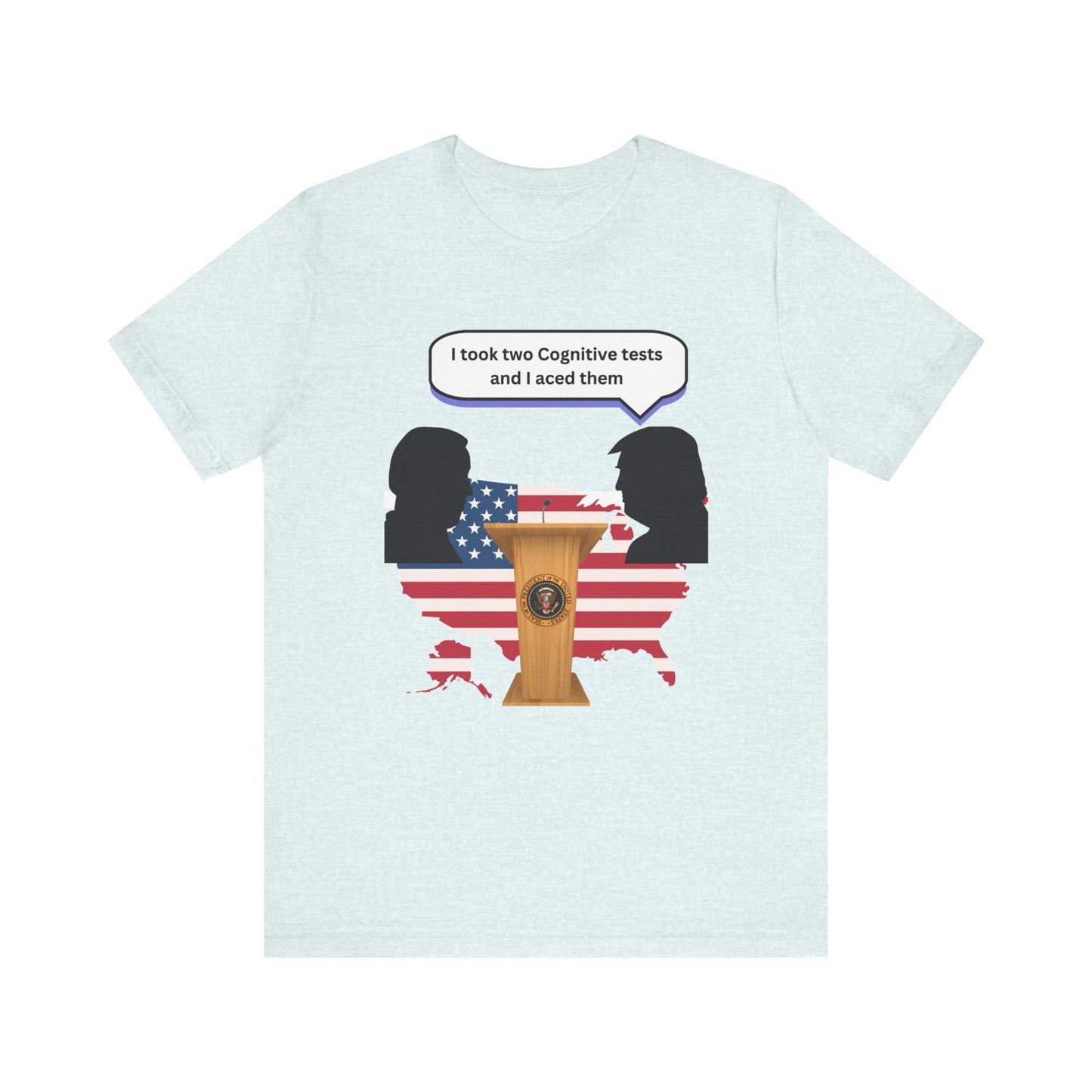 2024 US Presidential Debate Shirt, I took two Cognitive Test and Aced them