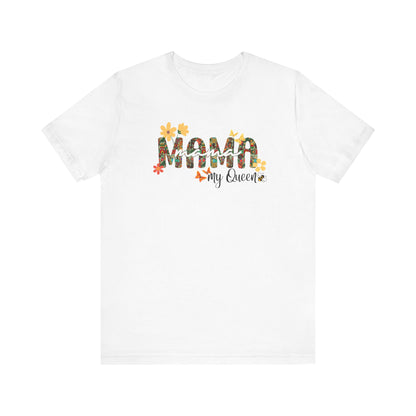 Mama My Queen T Shirt