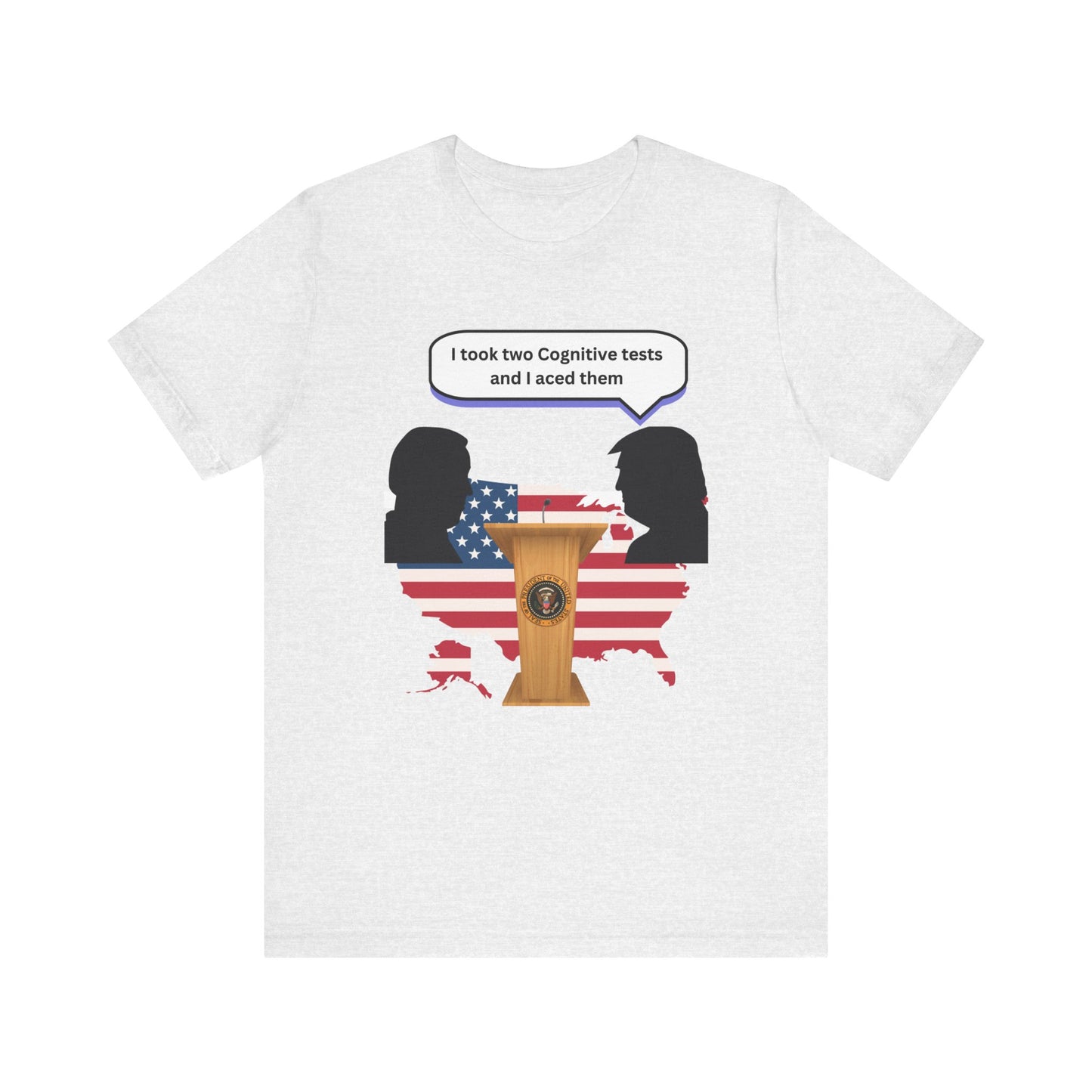 2024 US Presidential Debate Shirt, I took two Cognitive Test and Aced them