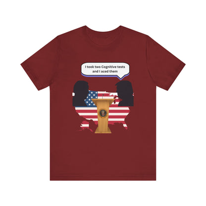 2024 US Presidential Debate Shirt, I took two Cognitive Test and Aced them